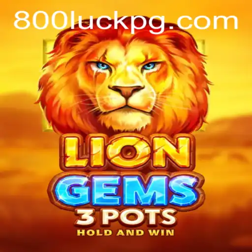 Descubra o Fascinante Mundo de LionGems3pots e a Chance de Ganhar com 800Luck